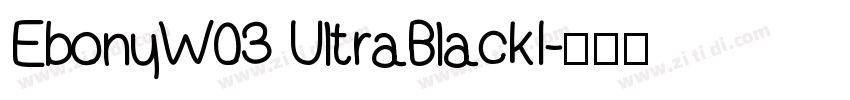EbonyW03 UltraBlackI字体转换